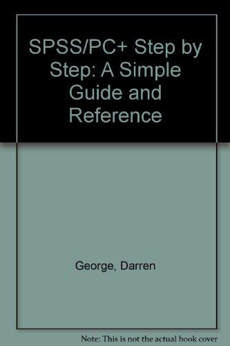 Imagen de archivo de Spss/Pc+ Step by Step: A Simple Guide and Reference a la venta por HPB-Red