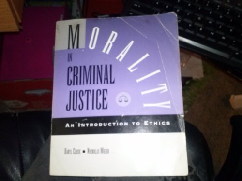 Imagen de archivo de Morality in Criminal Justice : An Introduction to Ethics a la venta por Better World Books