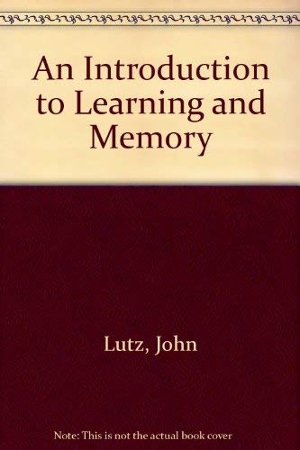 Introduction to Learning & Memory (9780534222666) by Lutz, John