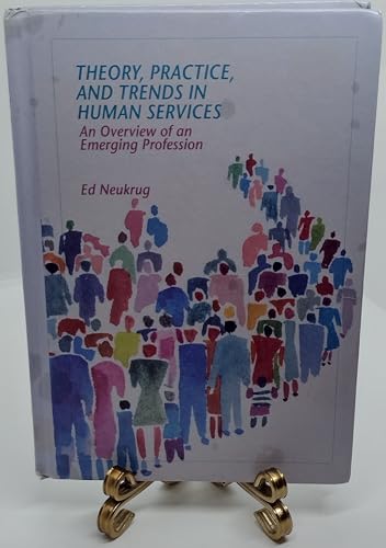 Stock image for Theory, Practice, and Trends in Human Services : An Overview of an Emerging Profession for sale by Better World Books