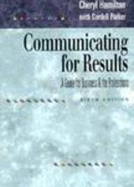 Stock image for Communicating for Results: A Guide for Business and the Professions for sale by Top Notch Books