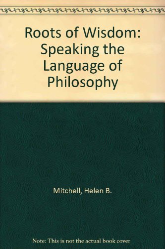 9780534230883: Roots of Wisdom: Speaking the Language of Philosophy