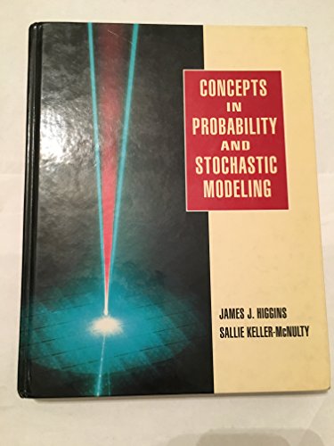 Concepts in Probability and Stochastic Modeling (9780534231361) by Higgins, James J.; Keller-McNulty, Sallie