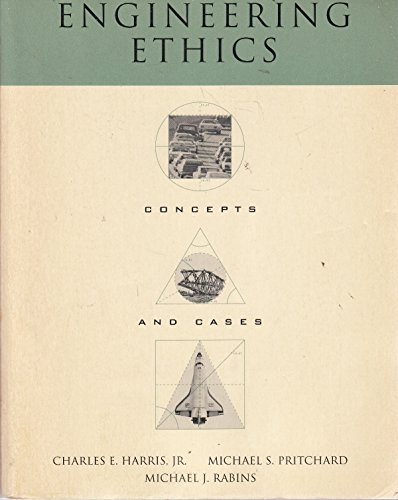 Engineering Ethics: Concepts and Cases (9780534239640) by Harris, Charles E.; Pritchard, Michael S.; Rabins, Michael