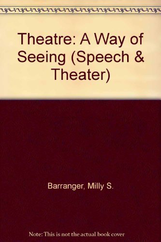 9780534240240: Theatre: A Way of Seeing