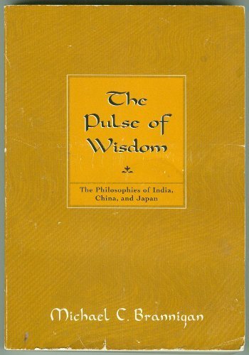 Stock image for Pulse of Wisdom: The Philosophies of India, China, and Japan (Philosophy) for sale by SecondSale