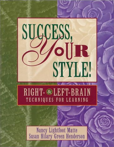 Beispielbild fr Success, Your Style! Right and Left Brain Techniques for Learning zum Verkauf von Better World Books