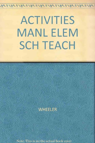 Activities Manual for Elementary School Teachers (9780534246372) by Ruric E. Wheeler; James T. Barnard