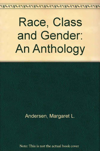 9780534247683: Race, Class and Gender: An Anthology