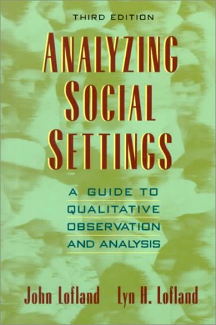 Beispielbild fr Analyzing Social Settings: A Guide to Qualitative Observation and Analysis (Sociology) zum Verkauf von SecondSale