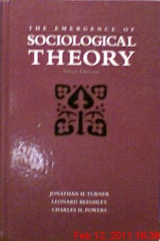 Emergence of Sociological Theory - Turner, Jonathan H.; Beeghley, Leonard; Powers, Charles H.