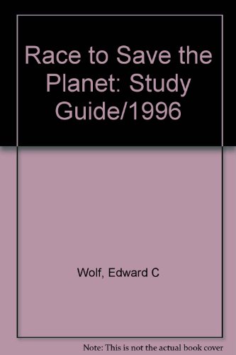 Race to Save the Planet, 1996 Edition (9780534250393) by Wolf, Edward C.