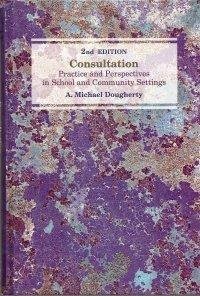 9780534251284: Consultation: Practice and Perspectives in School and Community Settings