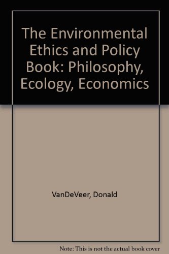 9780534252526: The Environmental Ethics and Policy Book: Philosophy, Ecology, Economics