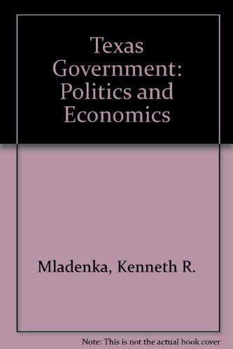 Imagen de archivo de Texas Government: Its Politics and Economics a la venta por Books From California