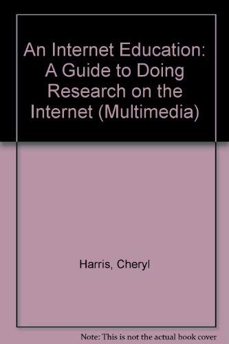 Stock image for An Internet Education : A Guide to Doing Research on the Internet for sale by Better World Books