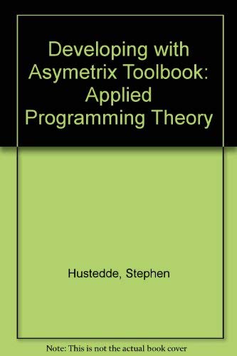 9780534260460: Developing with Asymetrix Toolbook: Applied Programming Theory