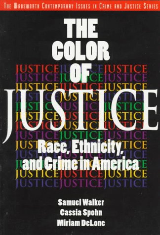 Imagen de archivo de Color of Justice: Race, Ethicity and Crime in America (A volume in the Wadsworth Contemporary Issues in Crime and Justice Series) a la venta por Basement Seller 101
