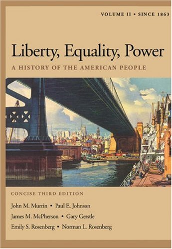 Imagen de archivo de Liberty, Equality, Power: A History of the American People, Volume II: Since 1863, Concise Edition (with InfoTrac and American Journey Online) a la venta por SecondSale