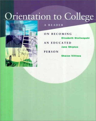 Imagen de archivo de Orientation to College : A Reader on Becoming an Educated Person a la venta por Better World Books