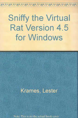 Sniffy the Virtual Rat: version 4.5 for Windows (A volume in the B/CWorks Series) (9780534267025) by Lester Krames; Jeff Graham; Tom Alloway