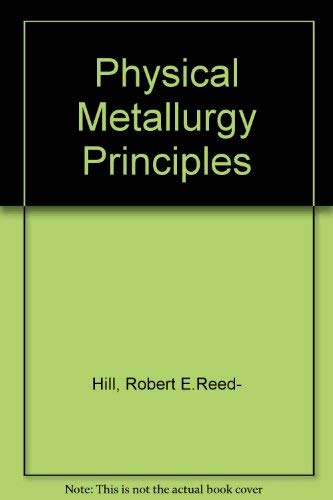 Stock image for Physical Metallurgy Principles for sale by HPB-Red