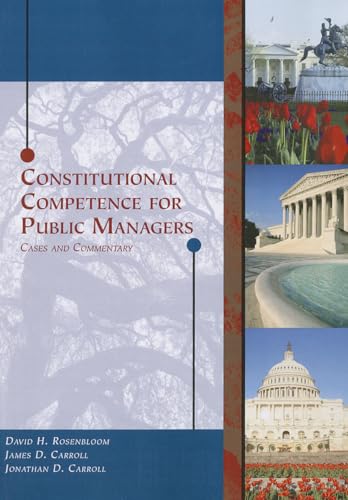 Imagen de archivo de Constitutional Competence for Public Managers: Cases and Commentary a la venta por ThriftBooks-Atlanta