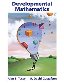 Developmental Mathematics (with CD-ROM, BCA Tutorial, TLE Student Guide, BCA Student Guide, and InfoTrac) (9780534272890) by Tussy, Alan S.; Gustafson, R. David