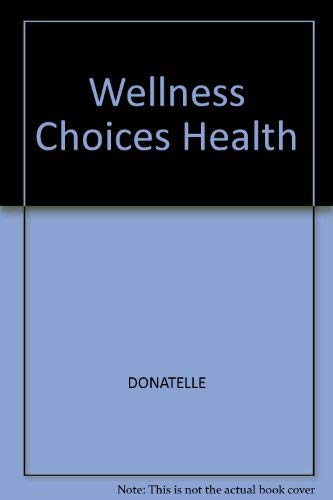 Wellness Choices Health (9780534339517) by DONATELLE; SNOW-HARTER; Wil