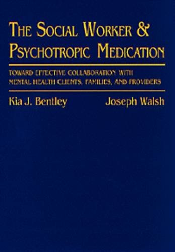 Beispielbild fr Social Worker and Psychotropic Medication: Toward Effective Collaboration with Mental Health Clients, Families, and Providers zum Verkauf von Wonder Book