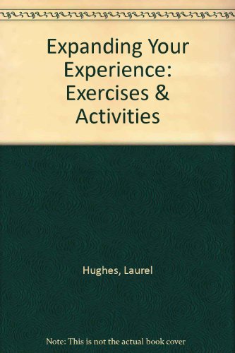 Expanding Your Experience: Exercises & Activities (9780534340551) by Hughes, Laurel