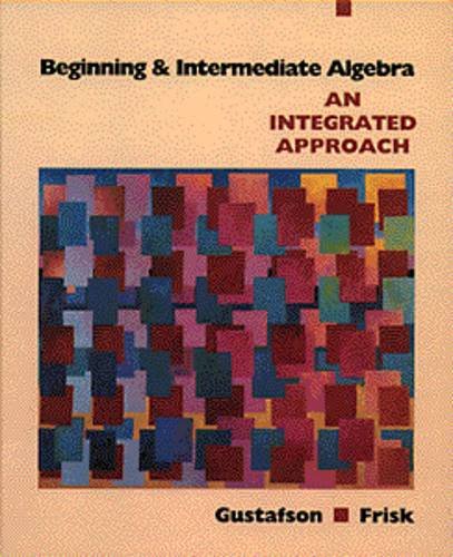 Beispielbild fr Beginning and Intermediate Algebra : An Integrated Approach zum Verkauf von Better World Books