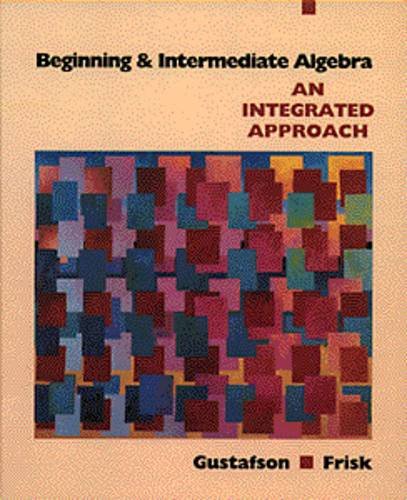 Imagen de archivo de Beginning and Intermediate Algebra: An Integrated Approach a la venta por BookHolders