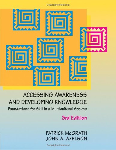 Stock image for Accessing Awareness and Developing Knowledge : Foundations for Skill in a Multicultural Society for sale by Better World Books