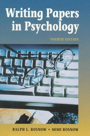 Writing Papers in Psychology: A Student Guide (9780534348267) by Rosnow, Ralph L.; Rosnow, Mimi