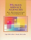 Beispielbild fr Human Service Agencies: An Orientation to Fieldwork zum Verkauf von ThriftBooks-Atlanta
