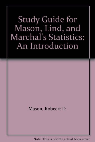 Study Guide for Mason, Lind, and Marchal's Statistics: An Introduction (9780534353810) by Mason, Robeert D.; Lind, Douglas A.; Marchal, William G.; Lange, Walter H.