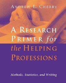 9780534355852: A Research Primer for the Helping Professions: Methods, Statistics, and Writings