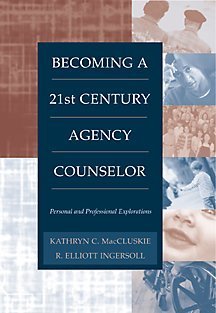 Beispielbild fr Becoming a Twenty-First Century Agency Counselor: Personal and Professional Explorations zum Verkauf von BooksRun