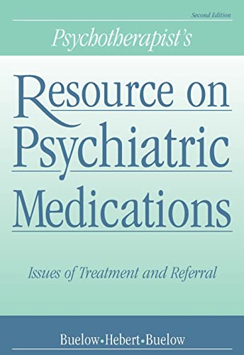 Beispielbild fr Psychotherapist's Resource on Psychiatric Medications : Issues of Treatment and Referral zum Verkauf von Better World Books