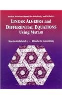 Student Solutions Manual for Golubitsky/Dellnitz's Linear Algebra and Differential Equations Using MATLAB (9780534363062) by Golubitsky, Martin