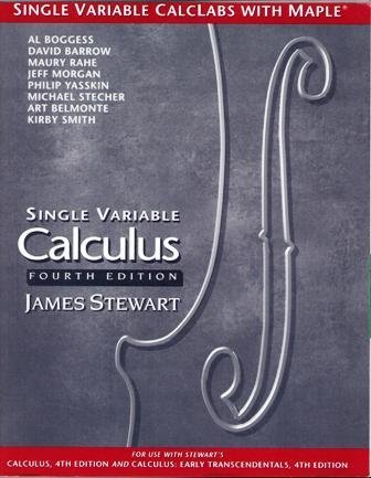 Single Variable Calclabs With Maple for Stewart's Calculus/Single Variable Calculus/Calculus : Early Transcendentals/Single Variable Calculus : Early (9780534364335) by David Barrow; Jeff Morgan; Maury Rahe