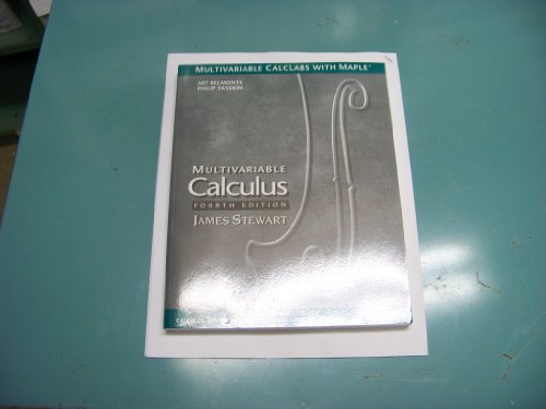 Multivariable Calclabs With Maple for Stewart's Calculus, Multivariable Calculus, Calculus : Early Transcendentals : For Stewart's Fourth Edition, cal (9780534364441) by James Stewart; Philip Yasskin