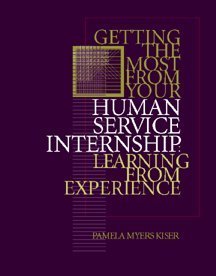 9780534364748: Getting the Most From Your Human Service Internship: Learning from Experience