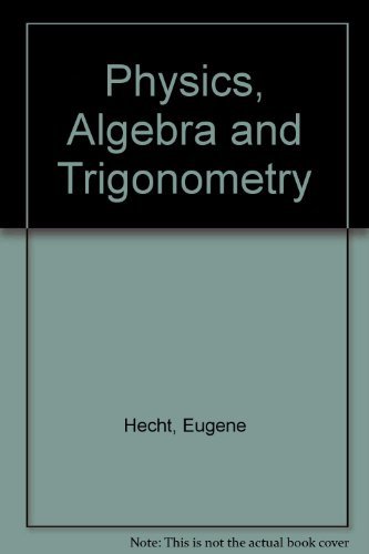 9780534365776: Physics, Algebra and Trigonometry