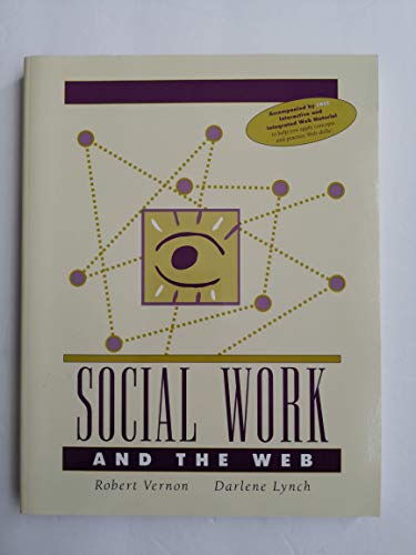 Social Work and the Web (9780534365837) by Vernon, Robert; Lynch, Darlene