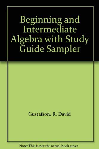 Beginning and Intermediate Algebra with Study Guide Sampler (9780534366018) by Gustafson, R. David; Frisk, Peter D.