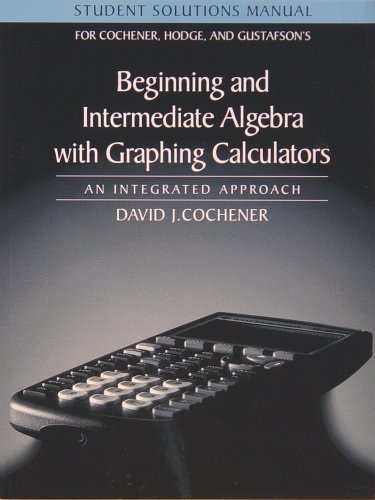 9780534373276: Student Solutions Manual for Cochener/Gustafson/Hodge’s Beginning and Intermediate Algbra with Graphing Calculator: Integrated Approach