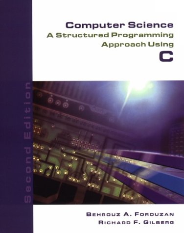 9780534374822: Computer Science: A Structured Programming Approach Using C