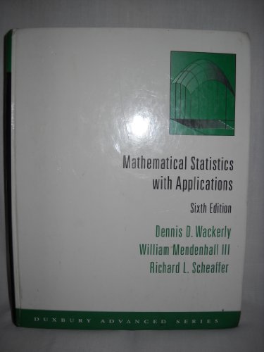 Mathematical Statistics with Applications - Wackerly, Dennis D., Mendenhall, William, Scheaffer, Richard L.